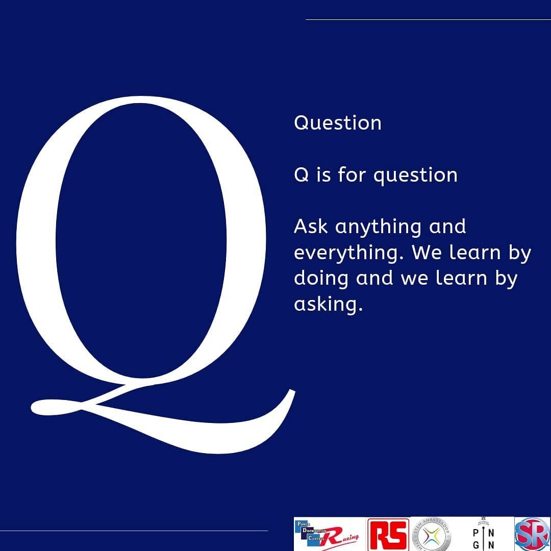 Q is for question.
We used to worry. Should we know this? Is it obvious? Why don't we know?
It costs nothing to ask and good people will welcome the opportunity to pass information on. Questions are a great way to learn.
Don't be scared to challen